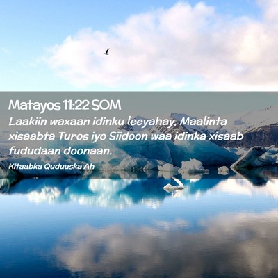 Picture 02 - Matayos 11:22 SOM - Laakiin waxaan idinku leeyahay, Maalinta xisaabta - Bible Verse Picture