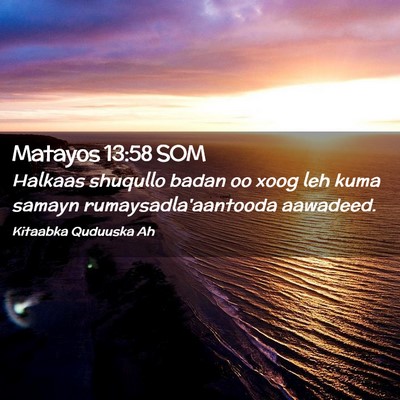 Picture 02 - Matayos 13:58 SOM - Halkaas shuqullo badan oo xoog leh kuma samayn - Bible Verse Picture