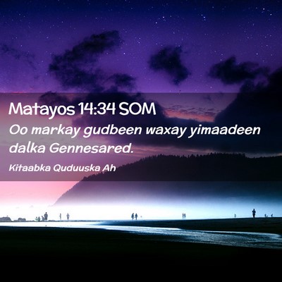 Picture 02 - Matayos 14:34 SOM - Oo markay gudbeen waxay yimaadeen dalka - Bible Verse Picture