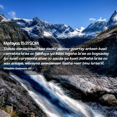 Picture 02 - Matayos 15:31 SOM - Sidaas daraaddeed baa dadkii yaabay goortay - Bible Verse Picture