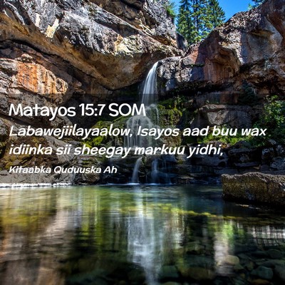 Picture 02 - Matayos 15:7 SOM - Labawejiilayaalow, Isayos aad buu wax idiinka sii - Bible Verse Picture