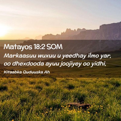 Picture 02 - Matayos 18:2 SOM - Markaasuu wuxuu u yeedhay ilmo yar, oo dhexdooda - Bible Verse Picture