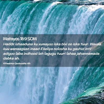 Picture 02 - Matayos 18:9 SOM - Haddii ishaaduna ku xumayso iska bixi oo iska - Bible Verse Picture