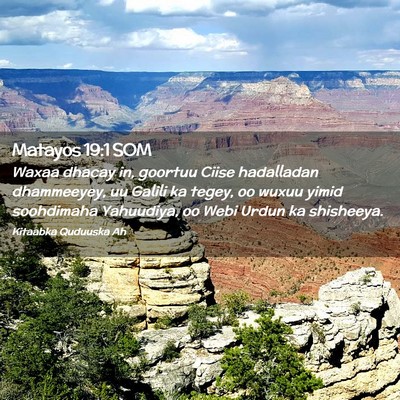 Picture 02 - Matayos 19:1 SOM - Waxaa dhacay in, goortuu Ciise hadalladan - Bible Verse Picture