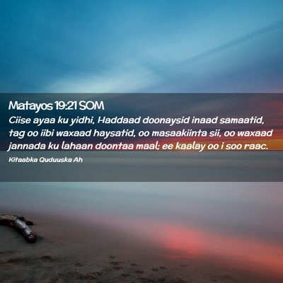 Picture 02 - Matayos 19:21 SOM - Ciise ayaa ku yidhi, Haddaad doonaysid inaad - Bible Verse Picture