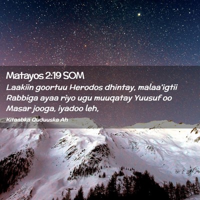 Picture 02 - Matayos 2:19 SOM - Laakiin goortuu Herodos dhintay, malaa'igtii - Bible Verse Picture