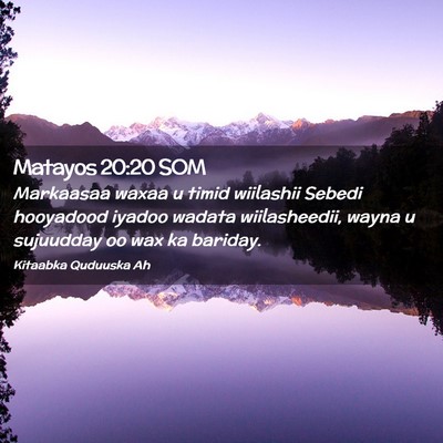 Picture 02 - Matayos 20:20 SOM - Markaasaa waxaa u timid wiilashii Sebedi - Bible Verse Picture