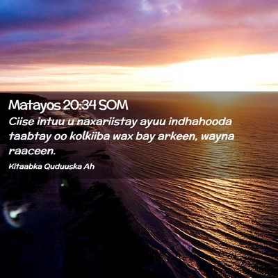 Picture 02 - Matayos 20:34 SOM - Ciise intuu u naxariistay ayuu indhahooda taabtay - Bible Verse Picture