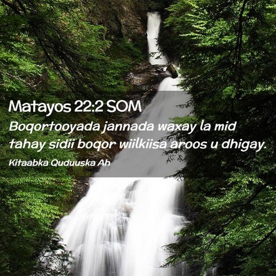 Picture 02 - Matayos 22:2 SOM - Boqortooyada jannada waxay la mid tahay sidii - Bible Verse Picture