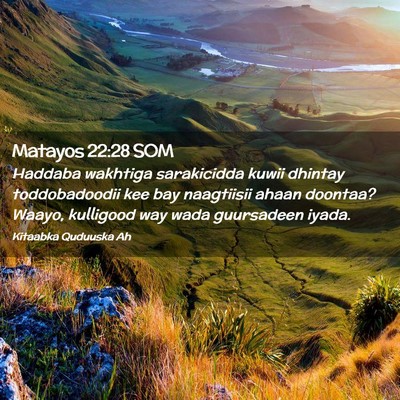 Picture 02 - Matayos 22:28 SOM - Haddaba wakhtiga sarakicidda kuwii dhintay - Bible Verse Picture