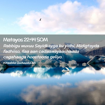 Picture 02 - Matayos 22:44 SOM - Rabbigu wuxuu Sayidkayga ku yidhi, Midigtayda - Bible Verse Picture
