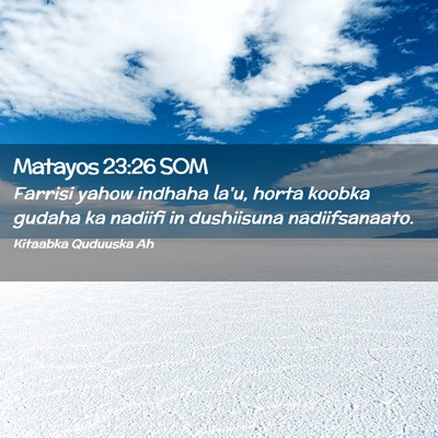 Picture 02 - Matayos 23:26 SOM - Farrisi yahow indhaha la'u, horta koobka gudaha - Bible Verse Picture