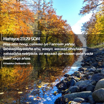 Picture 02 - Matayos 23:29 SOM - Waa idiin hoog, culimmo iyo Farrisiin yahay, - Bible Verse Picture