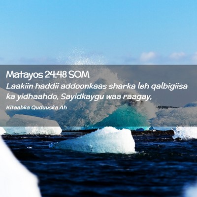 Picture 02 - Matayos 24:48 SOM - Laakiin haddii addoonkaas sharka leh qalbigiisa - Bible Verse Picture