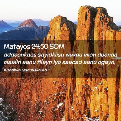 Picture 02 - Matayos 24:50 SOM - addoonkaas sayidkiisu wuxuu iman doonaa maalin - Bible Verse Picture