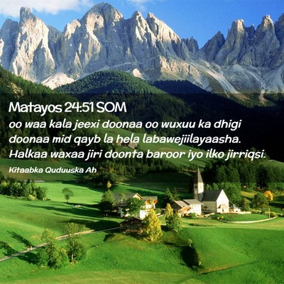 Picture 02 - Matayos 24:51 SOM - oo waa kala jeexi doonaa oo wuxuu ka dhigi doonaa - Bible Verse Picture