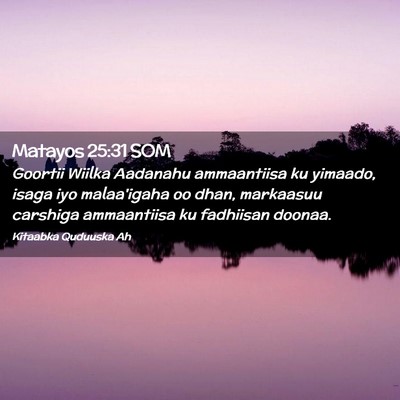 Picture 02 - Matayos 25:31 SOM - Goortii Wiilka Aadanahu ammaantiisa ku yimaado, - Bible Verse Picture
