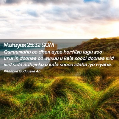 Picture 02 - Matayos 25:32 SOM - Quruumaha oo dhan ayaa hortiisa lagu soo ururin - Bible Verse Picture
