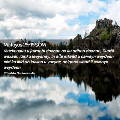 Picture 02 - Matayos 25:45 SOM - Markaasuu u jawaabi doonaa oo ku odhan doonaa, - Bible Verse Picture