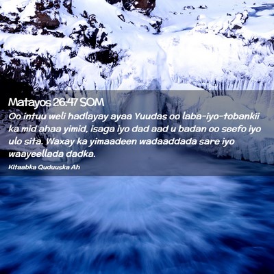 Picture 02 - Matayos 26:47 SOM - Oo intuu weli hadlayay ayaa Yuudas oo - Bible Verse Picture