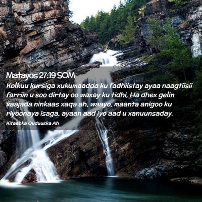Picture 02 - Matayos 27:19 SOM - Kolkuu kursiga xukumaadda ku fadhiistay ayaa - Bible Verse Picture