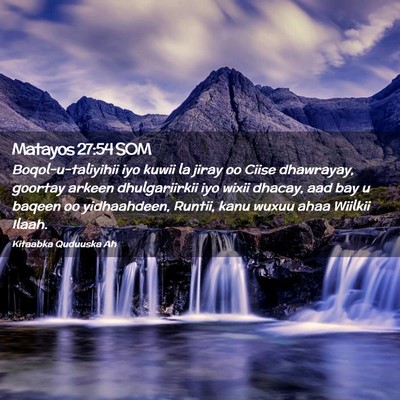 Picture 02 - Matayos 27:54 SOM - Boqol-u-taliyihii iyo kuwii la jiray oo Ciise - Bible Verse Picture