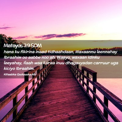 Picture 02 - Matayos 3:9 SOM - hana ku fikirina inaad tidhaahdaan, Waxaannu - Bible Verse Picture