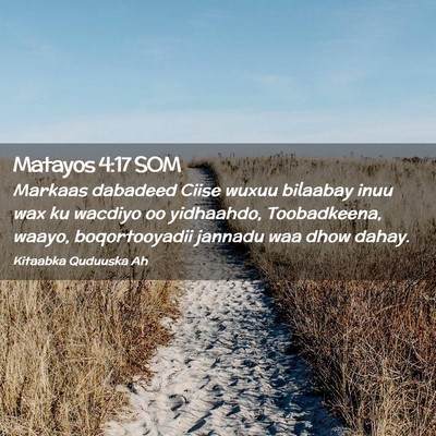 Picture 02 - Matayos 4:17 SOM - Markaas dabadeed Ciise wuxuu bilaabay inuu wax ku - Bible Verse Picture