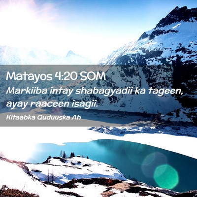 Picture 02 - Matayos 4:20 SOM - Markiiba intay shabagyadii ka tageen, ayay - Bible Verse Picture