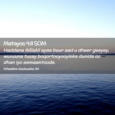 Picture 02 - Matayos 4:8 SOM - Haddana Ibliiskii ayaa buur aad u dheer geeyey, - Bible Verse Picture