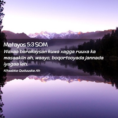 Picture 02 - Matayos 5:3 SOM - Waxaa barakaysan kuwa xagga ruuxa ka masaakiin - Bible Verse Picture