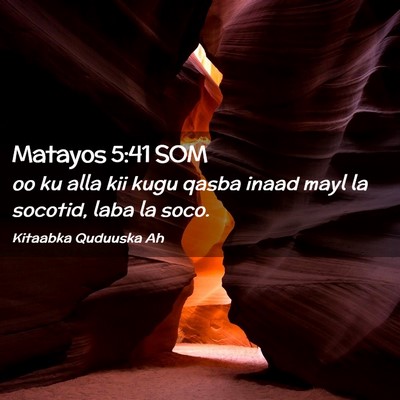 Picture 02 - Matayos 5:41 SOM - oo ku alla kii kugu qasba inaad mayl la socotid, - Bible Verse Picture