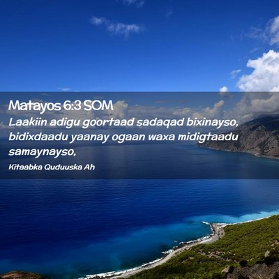 Picture 02 - Matayos 6:3 SOM - Laakiin adigu goortaad sadaqad bixinayso, - Bible Verse Picture