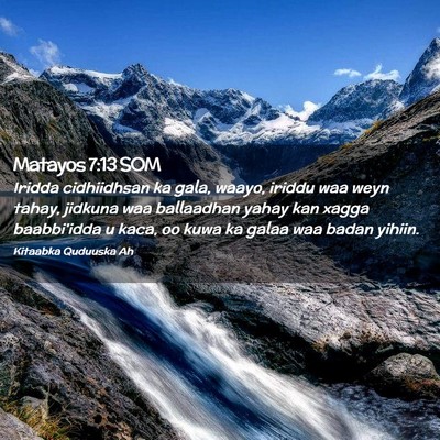 Picture 02 - Matayos 7:13 SOM - Iridda cidhiidhsan ka gala, waayo, iriddu waa - Bible Verse Picture