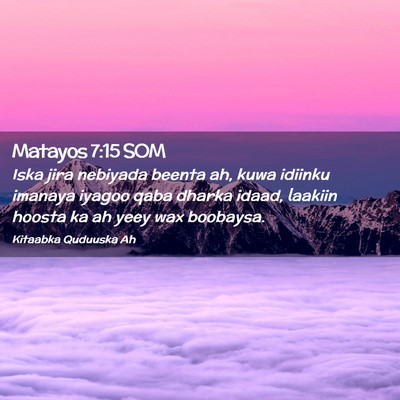 Picture 02 - Matayos 7:15 SOM - Iska jira nebiyada beenta ah, kuwa idiinku - Bible Verse Picture