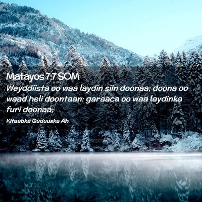 Picture 02 - Matayos 7:7 SOM - Weyddiista oo waa laydin siin doonaa; doona oo - Bible Verse Picture
