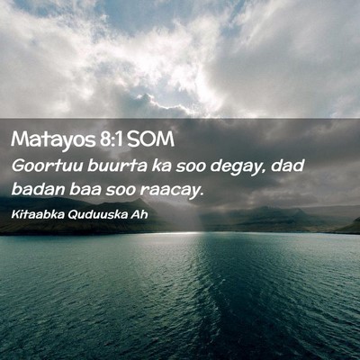 Picture 02 - Matayos 8:1 SOM - Goortuu buurta ka soo degay, dad badan baa soo - Bible Verse Picture