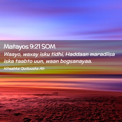 Picture 02 - Matayos 9:21 SOM - Waayo, waxay isku tidhi, Haddaan maradiisa iska - Bible Verse Picture
