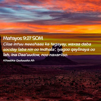 Picture 02 - Matayos 9:27 SOM - Ciise intuu meeshaas ka tegayay, waxaa daba - Bible Verse Picture
