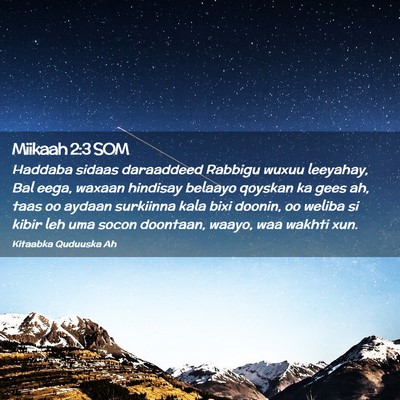 Picture 02 - Miikaah 2:3 SOM - Haddaba sidaas daraaddeed Rabbigu wuxuu leeyahay, - Bible Verse Picture