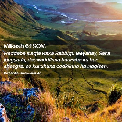 Picture 02 - Miikaah 6:1 SOM - Haddaba maqla waxa Rabbigu leeyahay, Sara - Bible Verse Picture