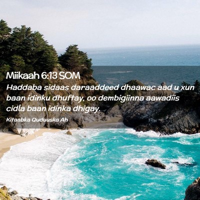 Picture 02 - Miikaah 6:13 SOM - Haddaba sidaas daraaddeed dhaawac aad u xun baan - Bible Verse Picture