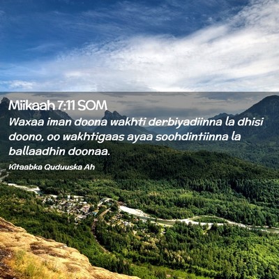 Picture 02 - Miikaah 7:11 SOM - Waxaa iman doona wakhti derbiyadiinna la dhisi - Bible Verse Picture