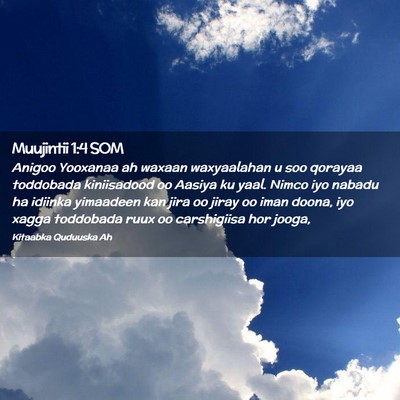 Picture 02 - Muujintii 1:4 SOM - Anigoo Yooxanaa ah waxaan waxyaalahan u soo - Bible Verse Picture