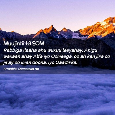 Picture 02 - Muujintii 1:8 SOM - Rabbiga Ilaaha ahu wuxuu leeyahay, Anigu waxaan - Bible Verse Picture