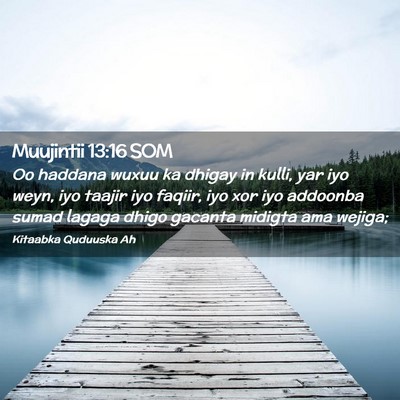 Picture 02 - Muujintii 13:16 SOM - Oo haddana wuxuu ka dhigay in kulli, yar iyo - Bible Verse Picture