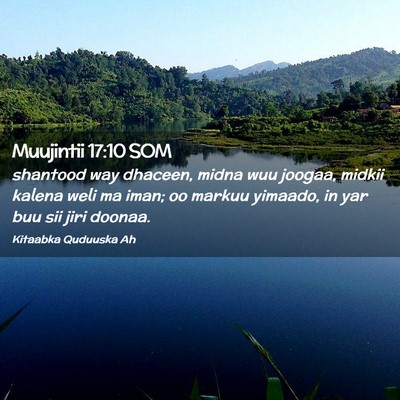 Picture 02 - Muujintii 17:10 SOM - shantood way dhaceen, midna wuu joogaa, midkii - Bible Verse Picture