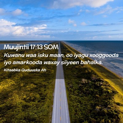 Picture 02 - Muujintii 17:13 SOM - Kuwanu waa isku maan, oo iyagu xooggooda iyo - Bible Verse Picture
