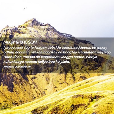 Picture 02 - Muujintii 18:10 SOM - iyagoo meel fog la taagan cabsida caddibaaddeeda, - Bible Verse Picture