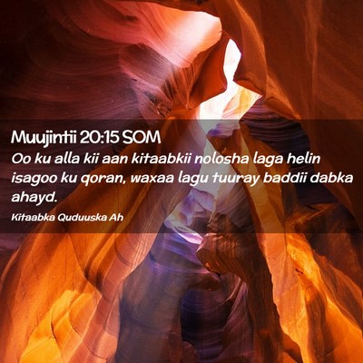 Picture 02 - Muujintii 20:15 SOM - Oo ku alla kii aan kitaabkii nolosha laga helin - Bible Verse Picture